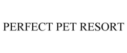 PERFECT PET RESORT trademark