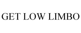 GET LOW LIMBO trademark