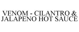VENOM - CILANTRO & JALAPENO HOT SAUCE trademark