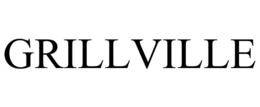 GRILLVILLE trademark