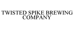 TWISTED SPIKE BREWING COMPANY trademark