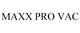 MAXX PRO VAC trademark
