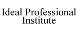 IDEAL PROFESSIONAL INSTITUTE trademark