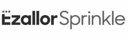 EZALLOR SPRINKLE trademark