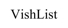VISHLIST trademark