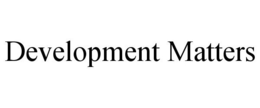 DEVELOPMENT MATTERS trademark
