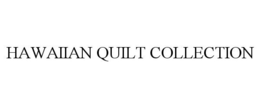 HAWAIIAN QUILT COLLECTION trademark