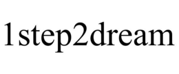 1STEP2DREAM trademark