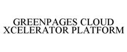 GREENPAGES CLOUD XCELERATOR PLATFORM trademark