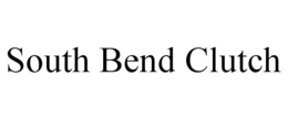 SOUTH BEND CLUTCH trademark