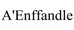 A'ENFFANDLE trademark