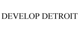 DEVELOP DETROIT trademark