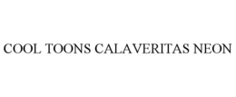 COOL TOONS CALAVERITAS NEON trademark
