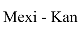 MEXI - KAN trademark