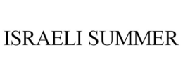 ISRAELI SUMMER trademark