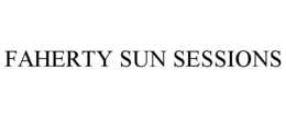 FAHERTY SUN SESSIONS trademark