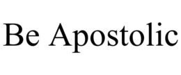 BE APOSTOLIC trademark