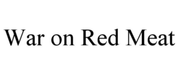 WAR ON RED MEAT trademark