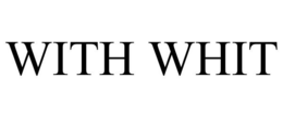 WITH WHIT trademark