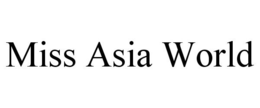 MISS ASIA WORLD trademark