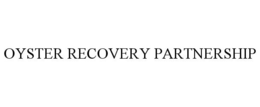 OYSTER RECOVERY PARTNERSHIP trademark