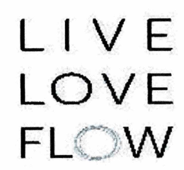 LIVE LOVE FLOW trademark