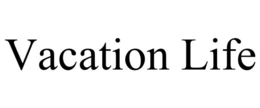 VACATION LIFE trademark
