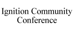 IGNITION COMMUNITY CONFERENCE trademark