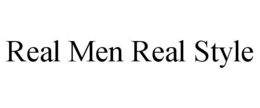 REAL MEN REAL STYLE trademark