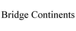 BRIDGE CONTINENTS trademark