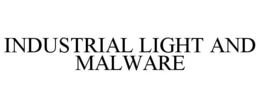 INDUSTRIAL LIGHT AND MALWARE trademark