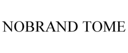 NOBRAND TOME trademark