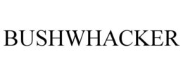 BUSHWHACKER trademark