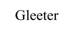 GLEETER trademark
