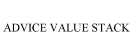 ADVICE VALUE STACK trademark