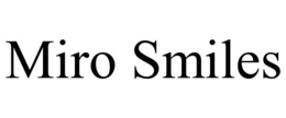 MIRO SMILES trademark