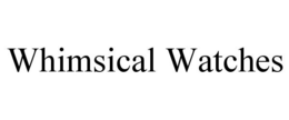 WHIMSICAL WATCHES trademark