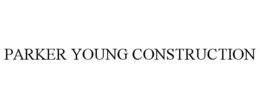 PARKER YOUNG CONSTRUCTION trademark