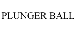 PLUNGER BALL trademark