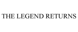 THE LEGEND RETURNS trademark