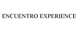 ENCUENTRO EXPERIENCE trademark
