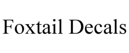 FOXTAIL DECALS trademark