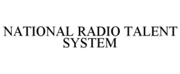 NATIONAL RADIO TALENT SYSTEM trademark