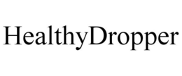 HEALTHYDROPPER trademark