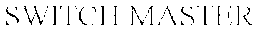 SWITCH MASTER trademark