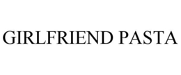 GIRLFRIEND PASTA trademark