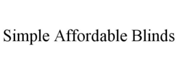 SIMPLE AFFORDABLE BLINDS trademark