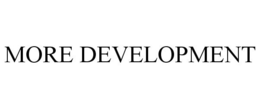 MORE DEVELOPMENT trademark