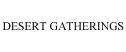 DESERT GATHERINGS trademark