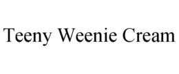 TEENY WEENIE CREAM trademark